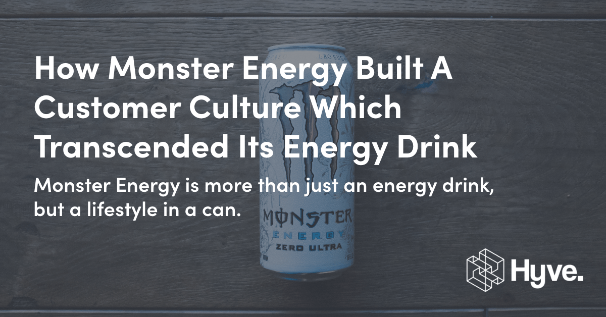 How Monster Energy built a customer culture which transcended its